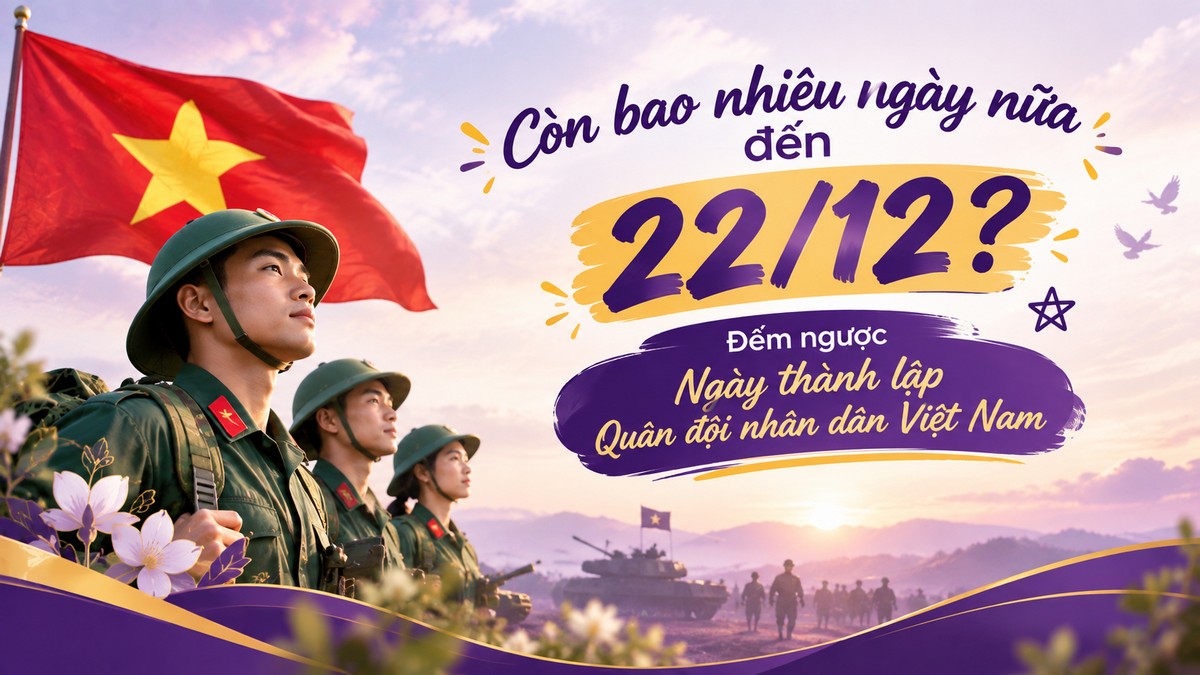 Còn bao nhiêu ngày nữa đến 22 tháng 12