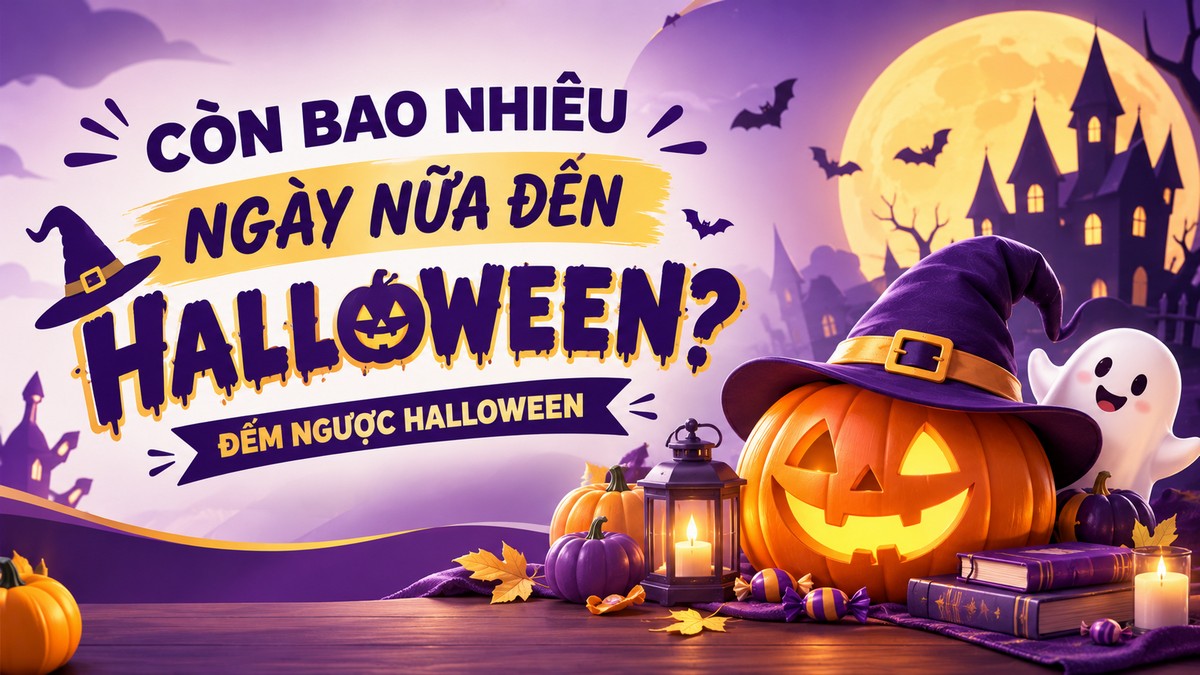 Còn bao nhiêu ngày nữa đến Halloween