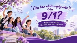 Còn bao nhiêu ngày nữa đến 9/1? Ngày truyền thống Học sinh, Sinh viên Việt Nam