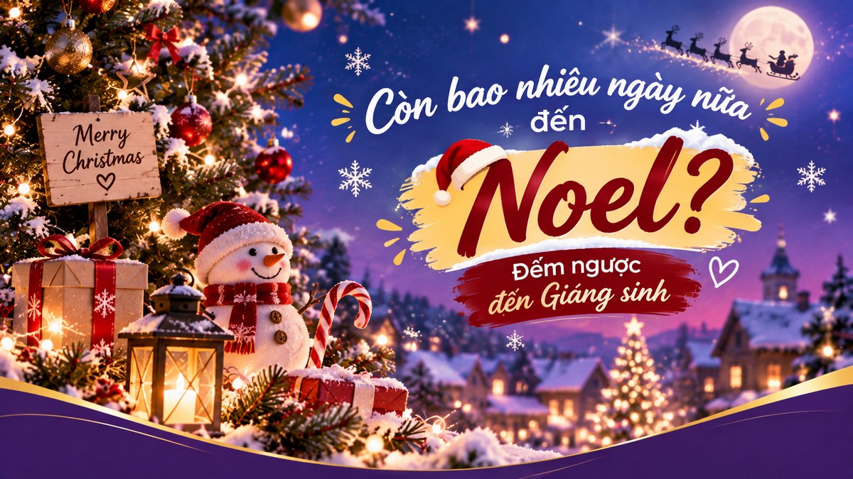 Còn bao nhiêu ngày nữa đến Noel?