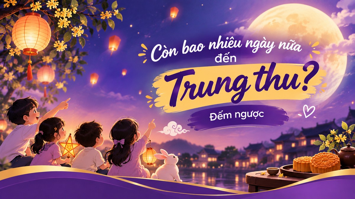 Còn bao nhiêu ngày nữa đến Trung thu?