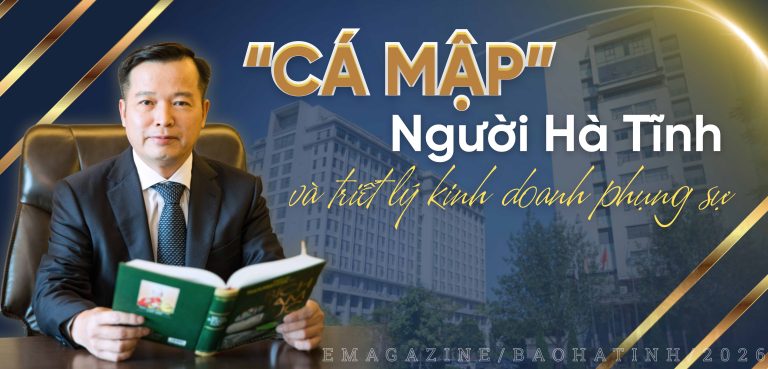“Cá mập” người Hà Tĩnh và triết lý kinh doanh phụng sự