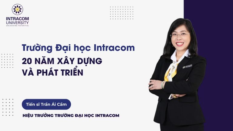 Trường Đại học Intracom: 20 năm thành lập và hành trình nâng tầm tri thức