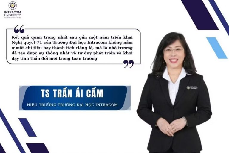 Dấu ấn chuyển mình của Trường Đại học Intracom sau gần 1 năm triển khai Nghị quyết 71