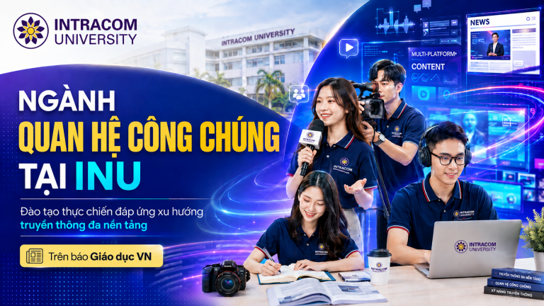 Ngành Quan hệ công chúng tại INU: Đào tạo thực chiến đáp ứng xu hướng truyền thông đa nền tảng