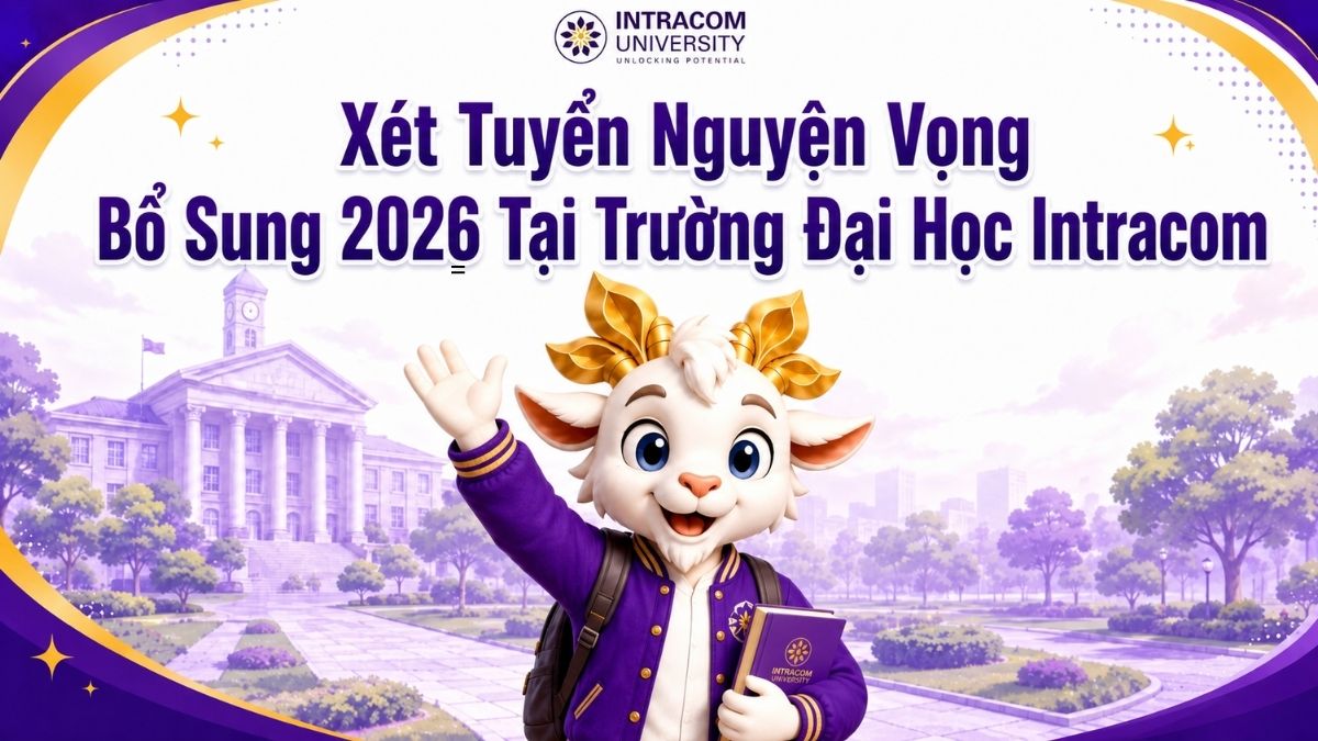 Xét Tuyển Nguyện Vọng Bổ Sung 2026 Tại Trường Đại Học Intracom: Thêm Cơ Hội Chạm Tới Ngành Học Phù Hợp 2 Xét Điểm Nguyện Vọng Bổ Sung 2026 Tại Trường Đại Học Intracom: Thêm Cơ Hội Chạm Tới Ngành Học Phù Hợp