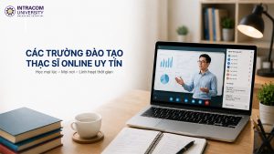 Các trường đào tạo thạc sĩ online chất lượng và uy tín nhất 2026