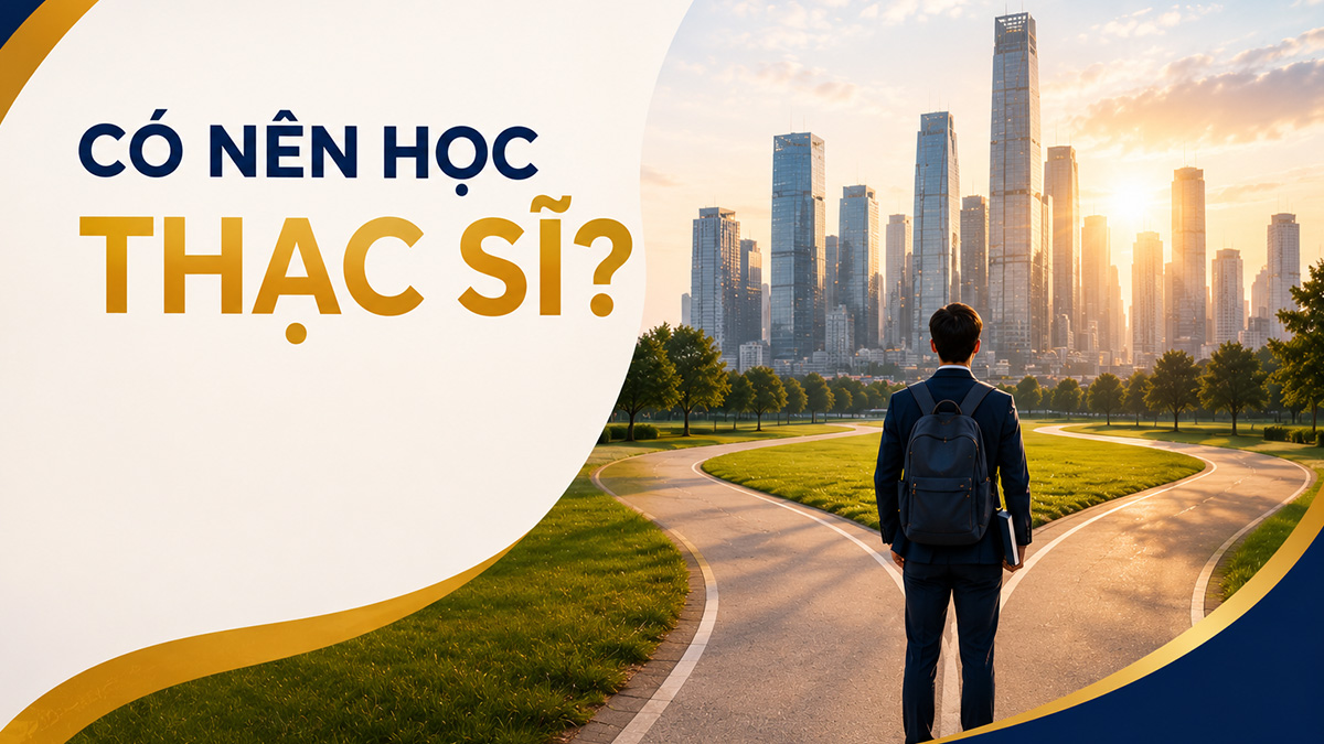 Giải đáp: Có nên học thạc sĩ không? Học thạc sĩ có khó không? 2 Giải đáp: Có nên học thạc sĩ không? Học thạc sĩ có khó không?