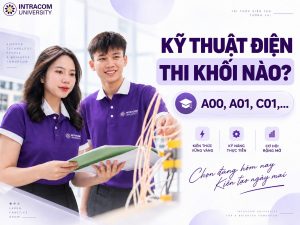 Ngành Kỹ Thuật Điện Thi Khối Nào? Ngành Kỹ Thuật Điện, Điện Lực, Điện Công Nghiệp Có Gì Khác Nhau?