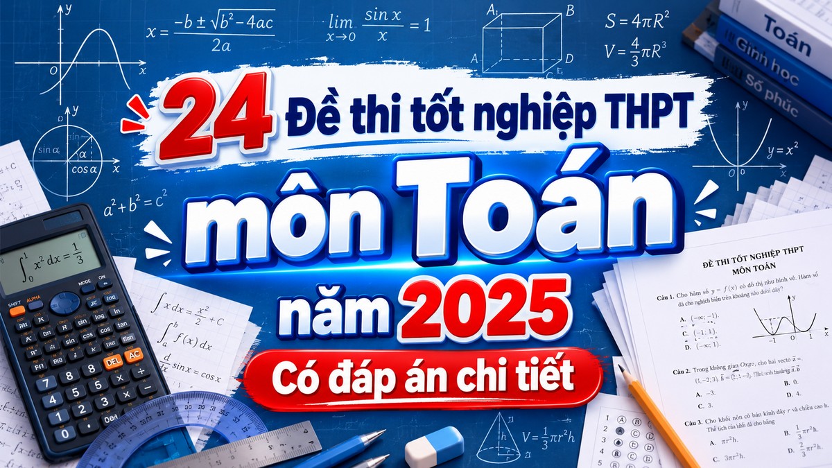 Đề thi tốt nghiệp THPT môn Toán năm 2025