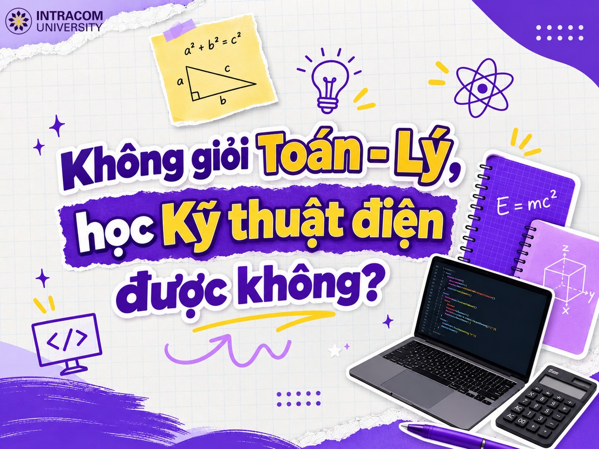 Không Giỏi Toán, Vật Lý Có Học Kỹ Thuật Điện Được Không?