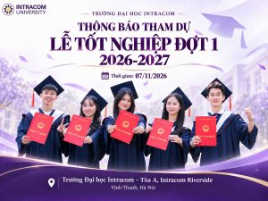 Thông báo tham dự Lễ tốt nghiệp năm 2026-2027 của Trường Đại học Intracom
