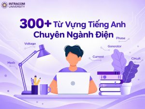 Trọn Bộ 300+ Từ Vựng Tiếng Anh Chuyên Ngành Điện Sinh Viên Nên Biết
