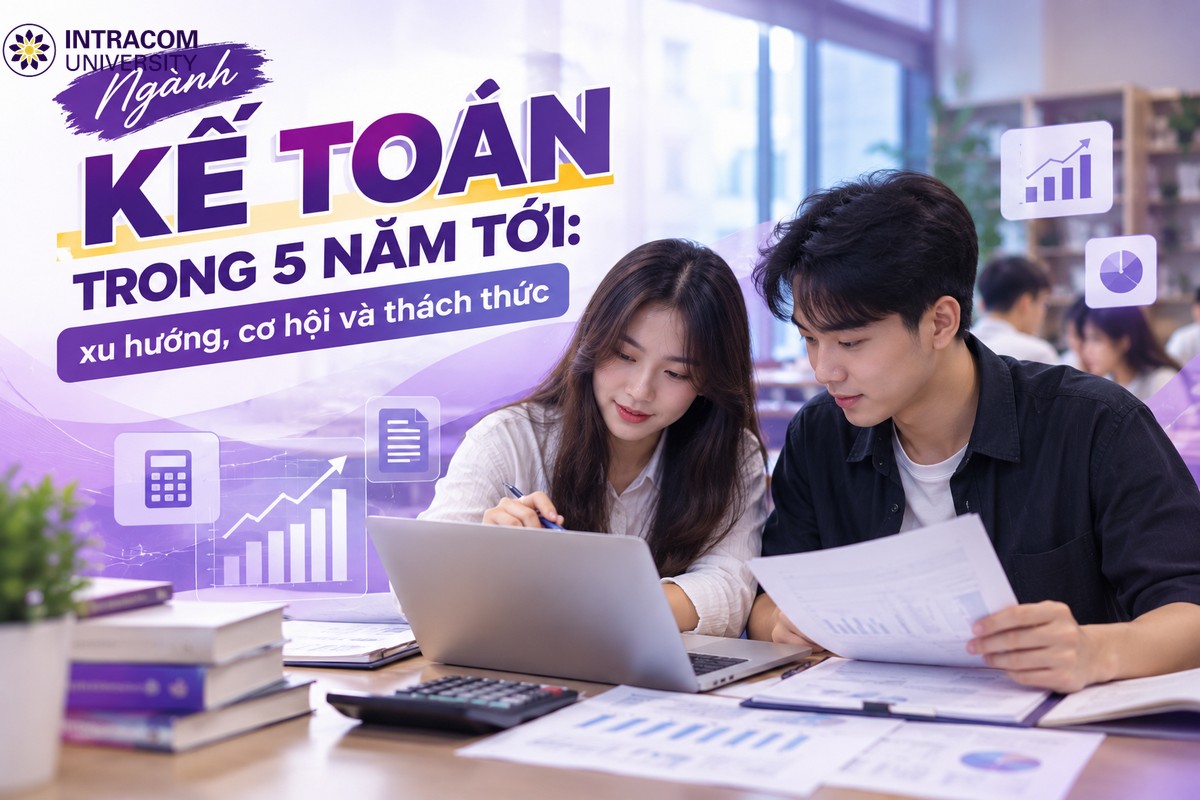 Ngành Kế Toán Trong 5 Năm Tới: Xu Hướng, Cơ Hội Và Thách Thức 1 nganh ke toan trong 5 nam toi xu huong co hoi va thach thuc 2