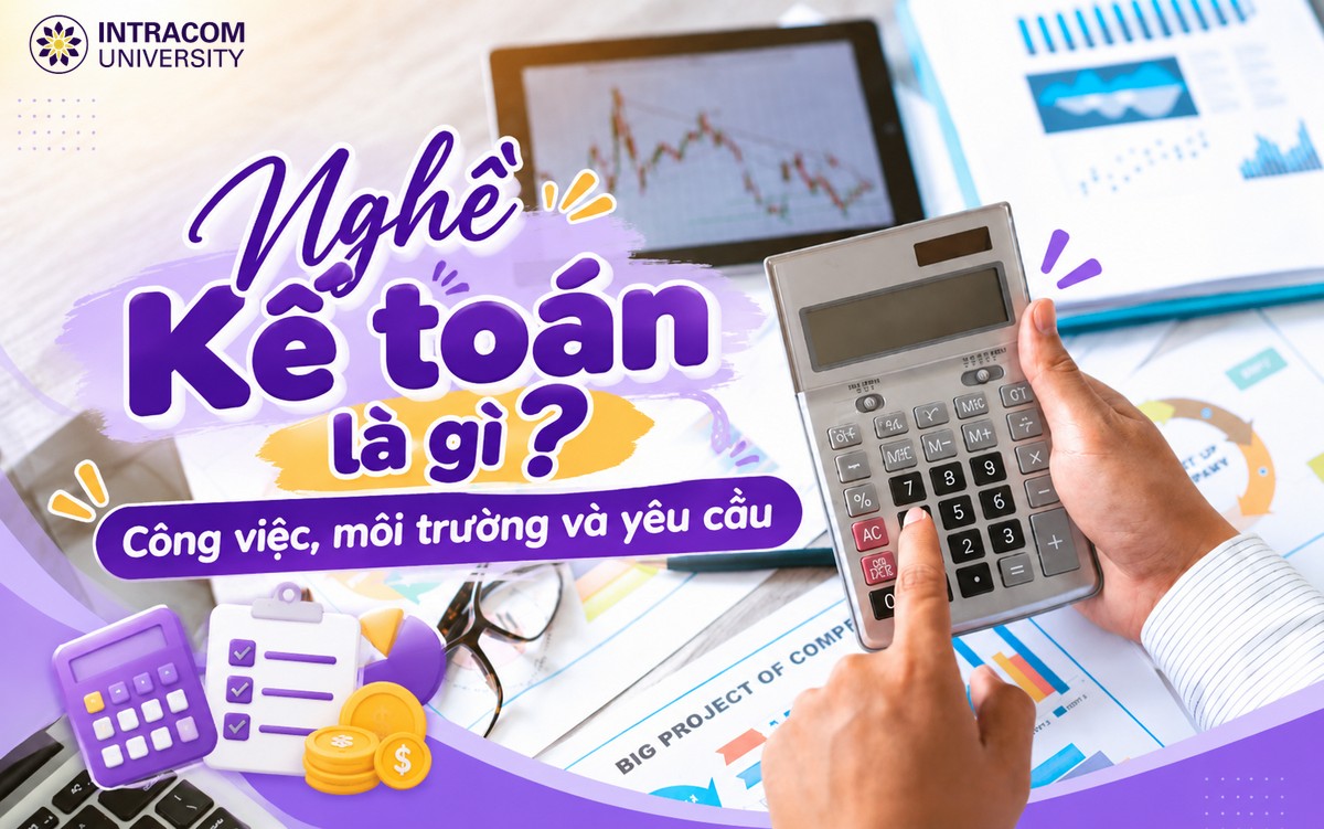 nghe ke toan la gi cong viec moi truong va yeu cau 5