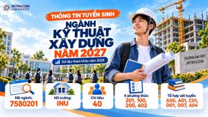 Tuyển Sinh Ngành Kỹ Thuật Xây Dựng 2027: Xem Ngay Thông Tin Cần Biết